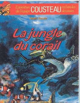 L'aventure de l'équipe Cousteau en bandes dessinées 2 - La jungle de corail