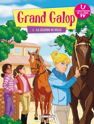 Grand Galop 5 - La légende de Belle