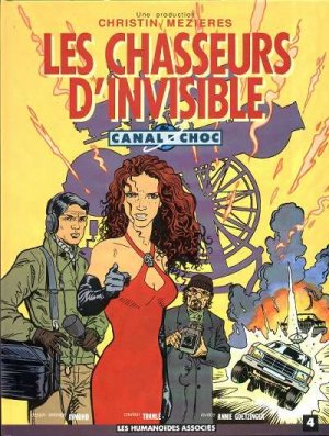 Canal Choc 4 - Les chasseurs d'invisible