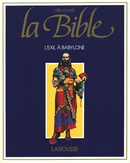 Découvrir la Bible 5 - L'exil à Babylone