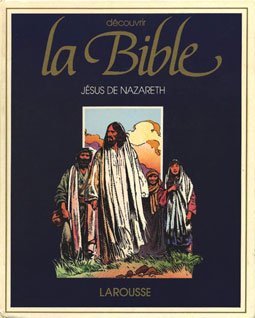 Découvrir la Bible 7 - Jésus de Nazareth