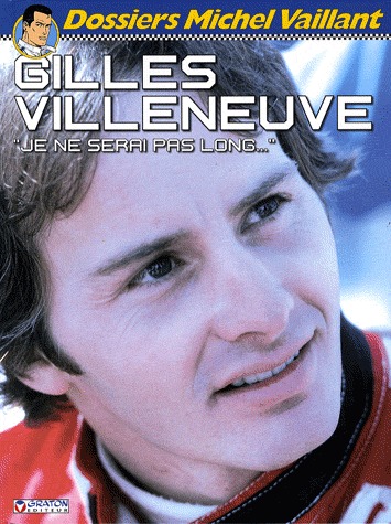 Dossier Michel Vaillant 10 - Gilles Villeneuve, je ne serai pas long...