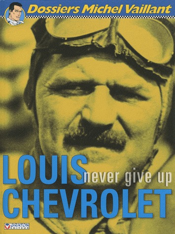 Dossier Michel Vaillant 11 - Louis Chevrolet, never give up