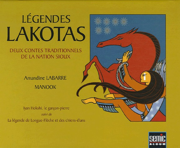 Légendes Lakotas 1 - Deux contes traditionnels de la nation Sioux
