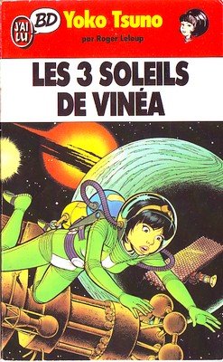 couverture, jaquette Yoko Tsuno 6  - Les 3 soleils de VinéaRéédition (J'ai Lu BD) BD
