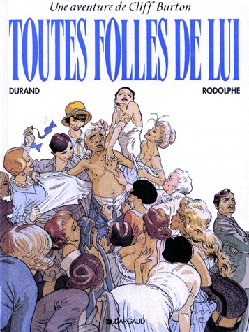 Une aventure de Cliff Burton 8 - Toutes folles de lui