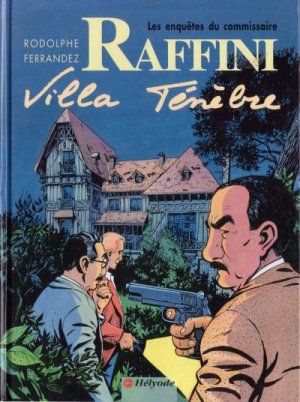 Les enquêtes du commissaire Raffini 3 - Villa ténèbre