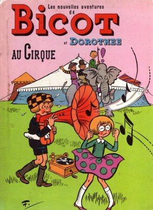 Les nouvelles aventures de Bicot 3 - Bicot et Dorothée au cirque