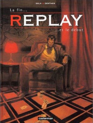 Replay 3 - La fin et le début