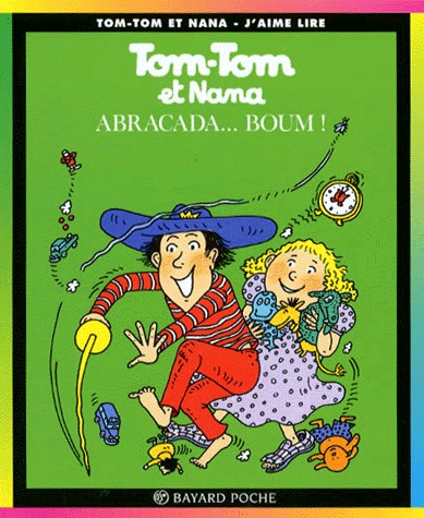Tom-Tom et Nana 16 - Abracada... boum!