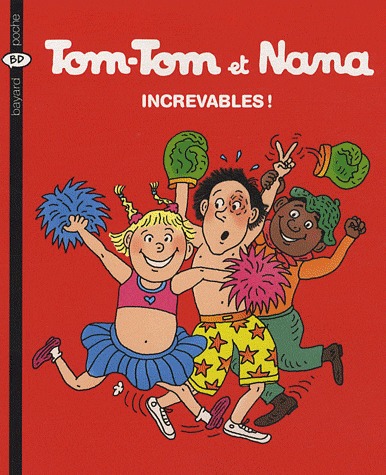Tom-Tom et Nana 34 - Increvables !