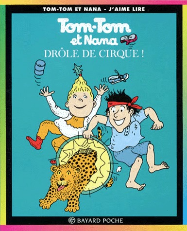 Tom-Tom et Nana 7 - Drôle de cirque !