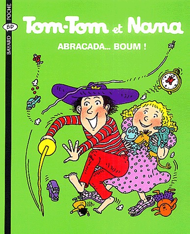 Tom-Tom et Nana 16 - Abracada ... Boum !