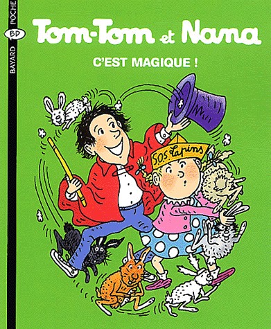 Tom-Tom et Nana 21 - C'est magique !