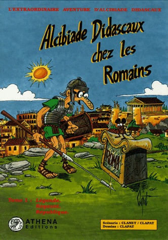 L'extraordinaire aventure d'Alcibiade Didascaux 4 - Alcibiade Didascaux chez les romains - Tome 1 : Légende, Royauté, République