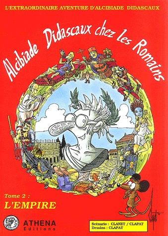 L'extraordinaire aventure d'Alcibiade Didascaux 5 - Alcibiade Didascaux chez les romains - Tome 2 : L'Empire