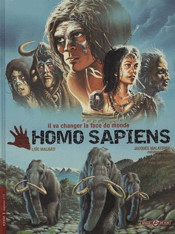 Homo Sapiens, il va changer la face du monde 1 - Homo sapiens, il va changer la face du monde