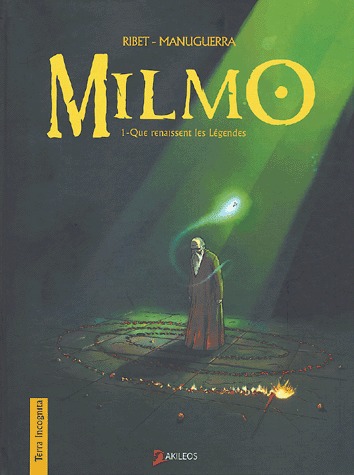 Milmo 1 - Que renaissent les légendes