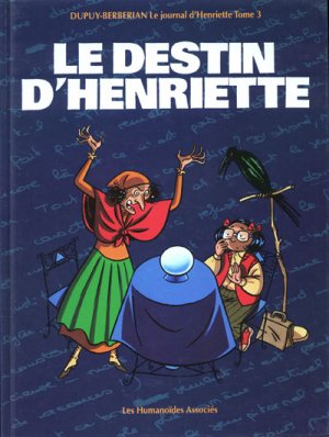 Le journal d'Henriette 3 - Tome 3 - Le destin d'Henriette