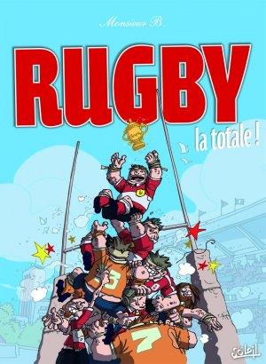 Rugby la totale ! 1 - Rugby la totale !