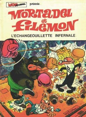 Mortadel et Filémon 8 - L'échangeouillette infernale