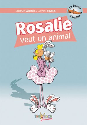 La bande à Loulou 11 - Rosalie veut un animal de compagnie