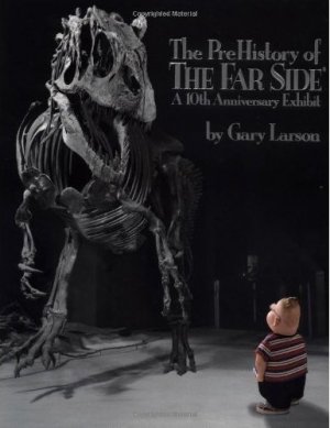 The far side - Gallery 1 - The prehistory of The Far Side : A 10th anniversary exhibit