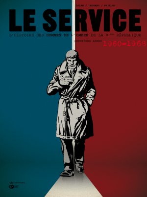 Le service - L'histoire des hommes de l'ombre de la Vème République édition simple