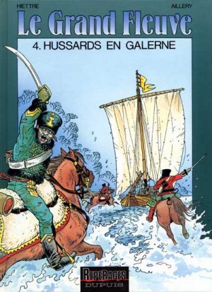 Le grand fleuve 4 - Hussards en galerne