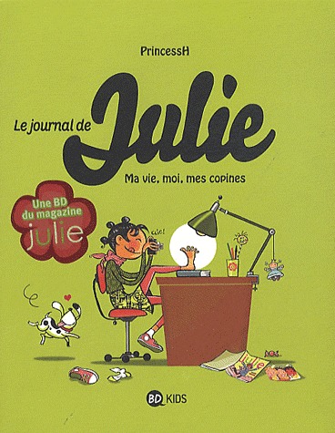 Le journal de Julie 1 - Ma vie, moi, mes copines