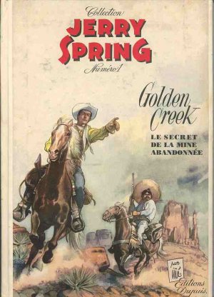 Jerry Spring 1 - Golden Creek - Le secret de la mine abandonnée