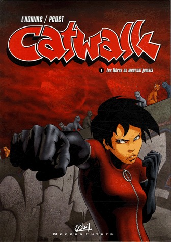 Catwalk 1 - Les héros ne meurent jamais