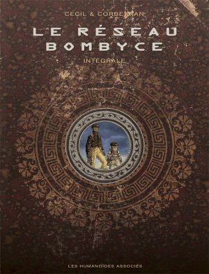 Le réseau Bombyce édition intégrale