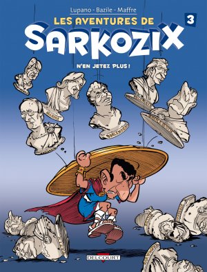 Les aventures de Sarkozix 3 - N'en jetez plus