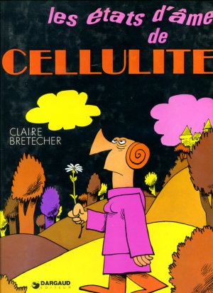 Cellulite 1 - Les états d'âme de Cellulite