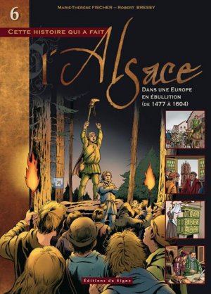 couverture, jaquette L'Alsace 6  - Dans une Europe en ébullition de 1477 à 1604 (editions du signe) BD