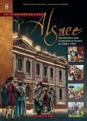 couverture, jaquette L'Alsace 8  - Une province dans le Royaume de France de 1698 à 1792 (editions du signe) BD