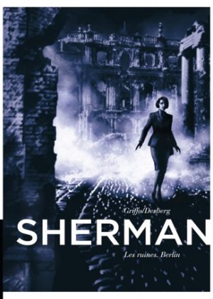 Sherman 5 - Les ruines. Berlin