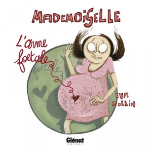 Mademoiselle 4 - L'arme foetale
