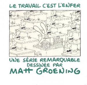 La vie en enfer 2 - Le travail c'est l'enfer