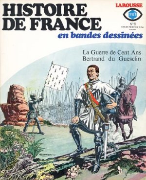 Histoire de France en bandes dessinées 8 - La guerre de 100 ans, du Guesclin