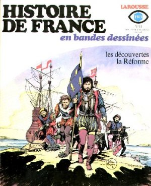 Histoire de France en bandes dessinées 11 - Les découvertes, la Réforme