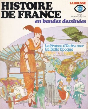 Histoire de France en bandes dessinées 21 - la France d'Outre-mer, la belle Epoque