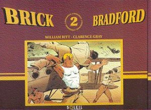 Brick Bradford 6 - Le sorcier des Wanchis - Lord Banknote - Les passages de l'étoile d'Argola