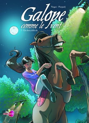 Galope comme le vent 2 - Un choix difficle