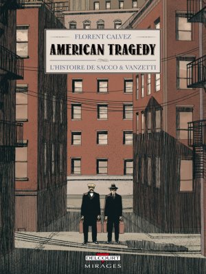 American Tragedy - L'histoire de Sacco et Vanzetti