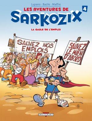 Les aventures de Sarkozix 4 - La Gaule de l'emploi 