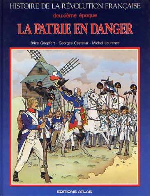 Histoire de la révolution française 2 - Deuxième époque - La patrie en danger