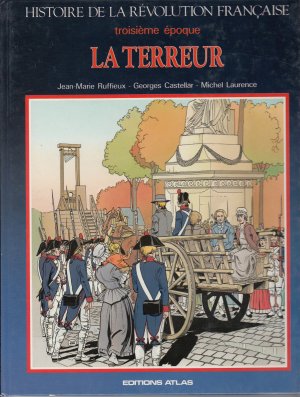 Histoire de la révolution française 3 - Troisième époque - La terreur