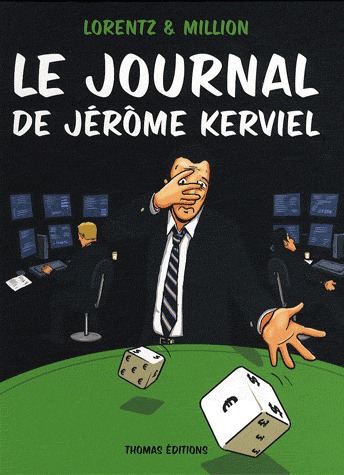 Le journal de Jérôme Kerviel 1 - Le journal de Jérôme Kerviel 